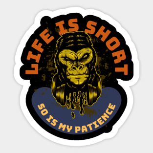 Life Is Short So Is My Patience Sticker